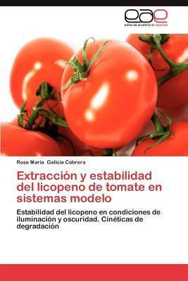 Libro Extraccion Y Estabilidad Del Licopeno De Tomate En ...