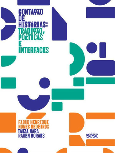 Contação De Histórias: Tradição, Poéticas E Interfaces, De Munduruku, Daniel. Editora Sesc Sp*, Capa Mole, Edição 1ª Edição - 2016 Em Português