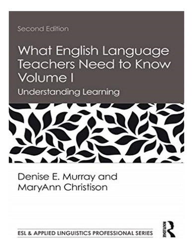 What English Language Teachers Need To Know Volume I -. Eb18