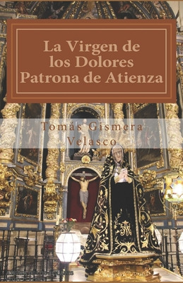 Libro La Virgen De Los Dolores.: Patrona De Atienza - Vel...