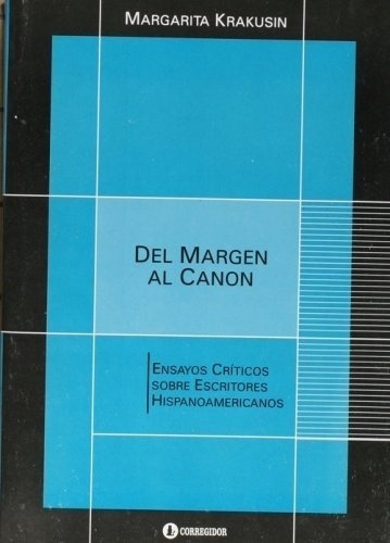 DEL MARGEN AL CANON, de MARGARITA KRAKUSIN. Editorial CORREGIDOR en español