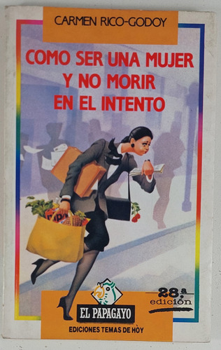 Como Ser Una Mujer Y No Morir En El Intento - Libro Usado