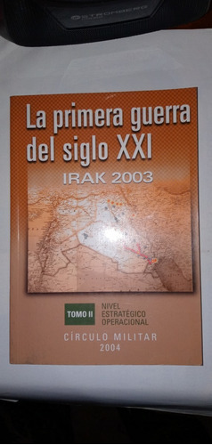 Primera Guerra Del Siglo Xxi Irak 2003 T2 - Circulo Militar
