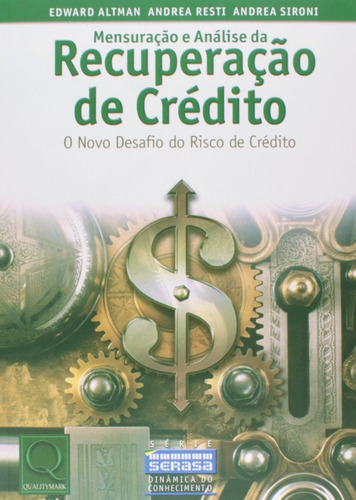 Mensuracao E Analise Da Recuperacao De Credito O Novo Desafio, De Andrea Sironi Sironi. Editora Qualitymark Em Português