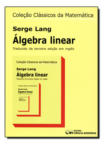 Álgebra Linear, De Serge Lang. Editorial Ciencia Moderna, Tapa Mole En Português