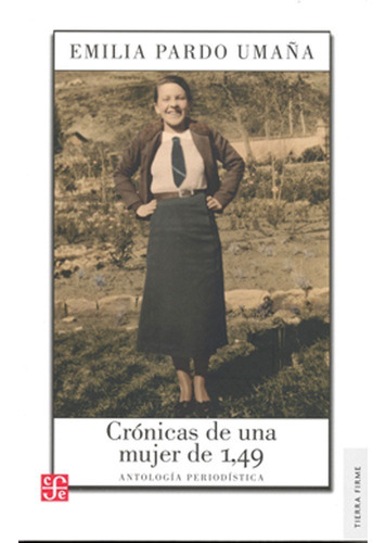 Crónicas De Una Mujer De 1,49: Crónicas De Una Mujer De 1,49, De Vários Autores. Editorial Fondo De Cultura Económica, Tapa Blanda, Edición 1 En Español, 2015