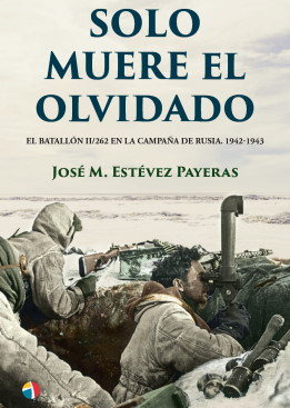 Libro Solo Muere El Olvidado Batallon Ii;262