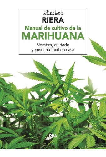 Riera: Manual De Cultivo De La Marihuana