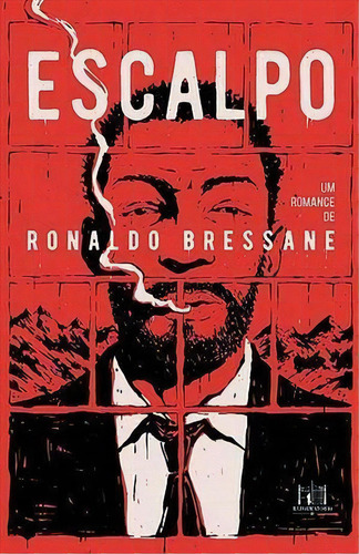 Escalpo - 1ªed.(2017), De Ronaldo Bressane. Editora Reformatório, Capa Mole, Edição 1 Em Português, 2017