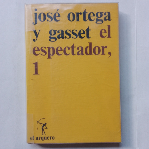 Ortega Y Gasset El Espectador 1 Revista De Occidente 1976