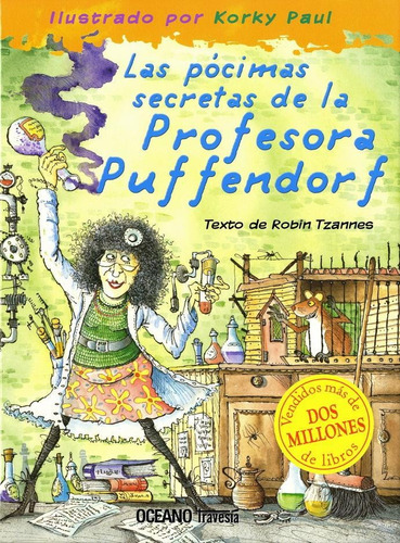 PÓCIMAS SECRETAS DE LA PROFESORA PUFFENDORF, de Paul, Korky/Tzannes, Robin. Editorial OCÉANO TRAVESÍA, tapa pasta dura, edición 1a en español, 2008