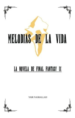 Libro: Melodias De La Vida: La Novela De Final Fantasy Ix (s
