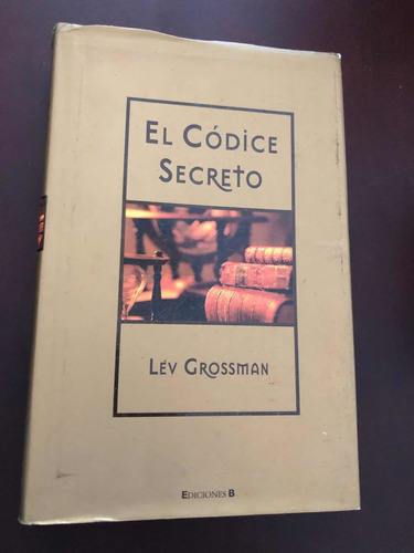 Libro El Códice Secreto - Tapa Dura - Lev Grossman - Oferta
