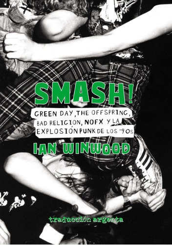 Smash! La Explosión Punk De Los 90 - Green Day Rancid Offspr