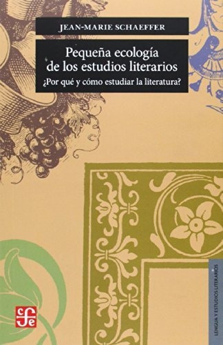 Pequeña Ecologia De Los Estudios Literarios - Schaeffer J (