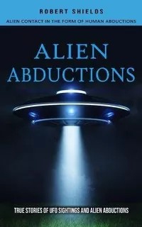 Libro Alien Abductions : Alien Contact In The Form Of Hum...