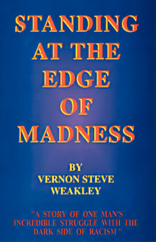 Standing At The Edge Of Madness, De Weakley, Vernon Steve. Editorial Zworld Net Pub, Tapa Blanda En Inglés