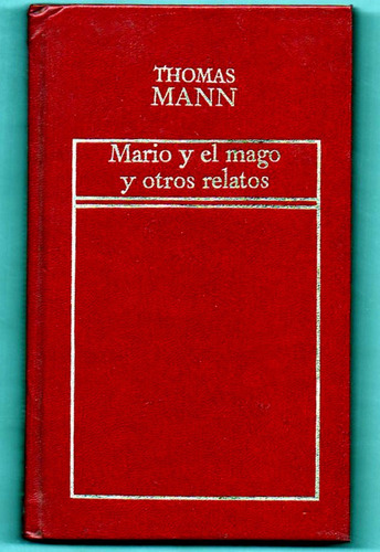 Mario Y El Mago Y Otros Relatos - Thomas Mann