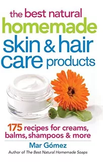 Libro: The Best Natural Homemade Skin And Hair Care 175 For