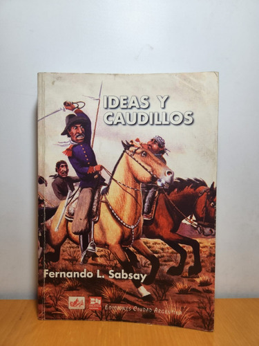 Libro Ideas Y Caudillos Fernando L.sabsay