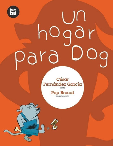 Un Hogar Para Dog - Cesar Fernandez Garcia