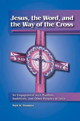 Libro Jesus, The Word, And The Way Of The Cross : An Enga...