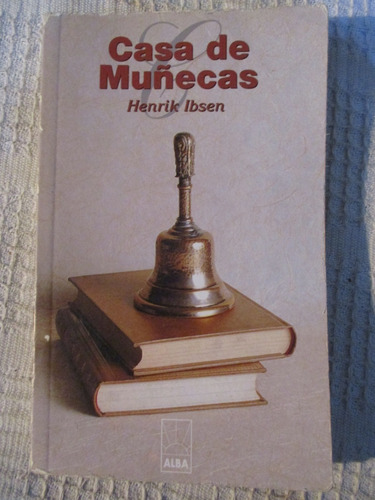 Henrik Ibsen - Casa De Muñecas - Alba