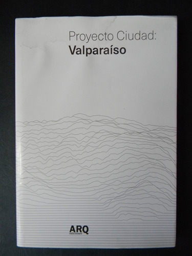 Proyecto Ciudad: Valparaíso Planos Fotos Arquitectura Vv.aa