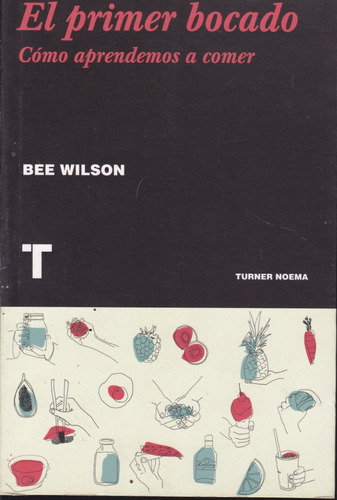 El Primer Bocado. Bee Wilson