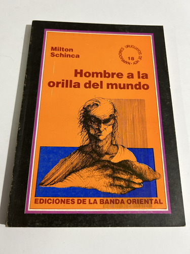 Libro Hombre A La Orilla Del Mundo - Milton Schinca - Oferta