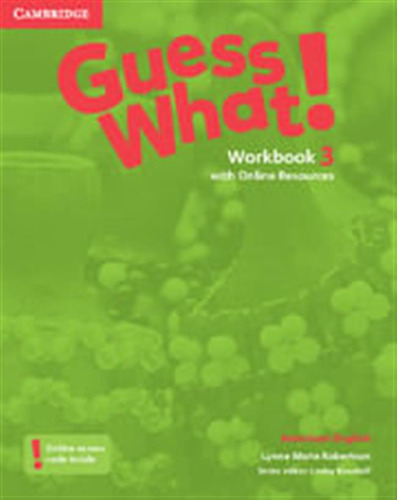 Guess What! Ame 3 -  Workbook With Online Resources / Robert