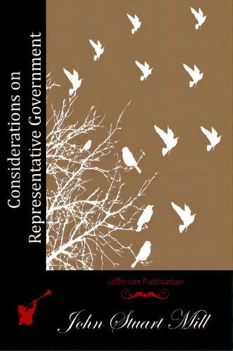 Considerations On Representative Government, De Mill, John Stuart. Editorial Createspace, Tapa Blanda En Inglés