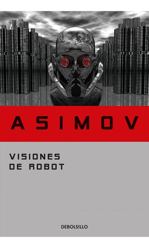 Libro: Visiones De Robot. Asimov, Isaac. Debolsillo