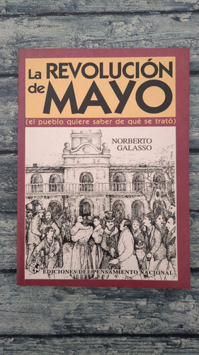 La Revolución De Mayo - Norberto Galasso