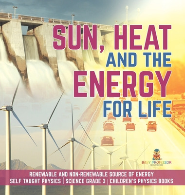 Libro Sun, Heat And The Energy For Life Renewable And Non...