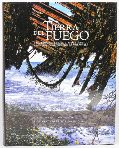 Tierra Del Fuego - Una Biografia Del Fin Del Mundo