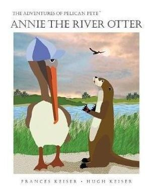 Annie The River Otter - Frances R Keiser (hardback)