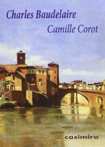 Camille Corot, Charles Baudelaire, Casimiro