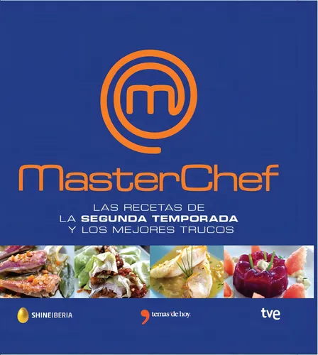 Masterchef. Las recetas de la segunda temporada y los mejores trucos, de Rtve. Fuera de colección Editorial Temas de Hoy México, tapa blanda en español, 2014