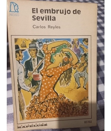 El Embrujo De Sevilla - Carlos Reyles - Ed. Kapelusz