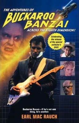 The Adventures Of Buckaroo Banzai - Earl Mac Rauch