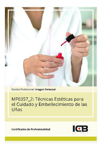 Mf0357_2: Tecnicas Esteticas Cuidado Y Embellecimiento Uñas