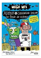 Livro Mega Mix - Aliens Vs Cientistas Loucos No Fundo Do Oceano - Nikalas Catlow [2013]