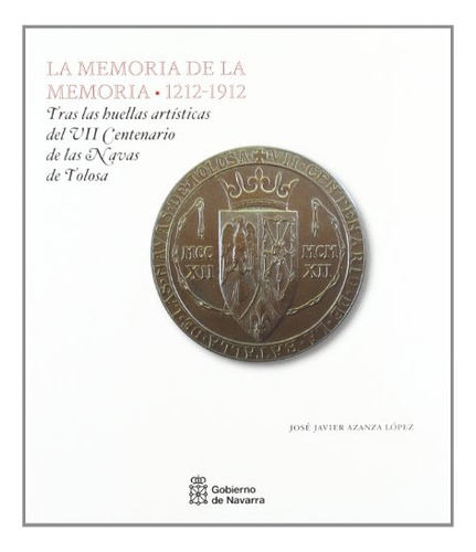 La Memoria De La Memoria 1212-1912: Tras Las Huellas Artisti