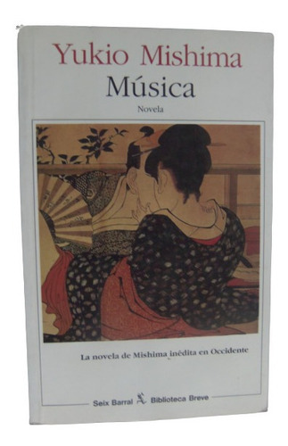 Musica Yukio Mishima Autor Del Pabellon De Oro Seix Barral