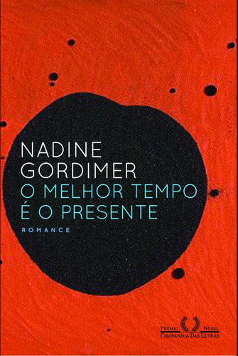 O melhor tempo é o presente, de Gordimer, Nadine. Editora Schwarcz SA, capa mole em português, 2014