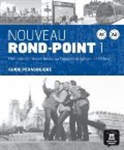 Nouveau Rond-point 1 A1/a2 - Guide Pedagogoque