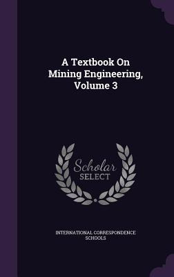 Libro A Textbook On Mining Engineering, Volume 3 - Intern...