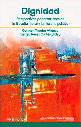Dignidad, de PEREZ CORTES, SERGIO (EDS.). Anthropos Editorial, tapa blanda en español