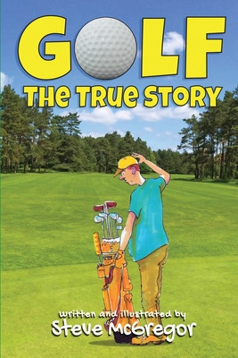 Libro Golf: The True Story - Mcgregor, Steve